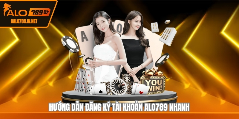 Hướng dẫn đăng ký tài khoản ALO789 nhanh.