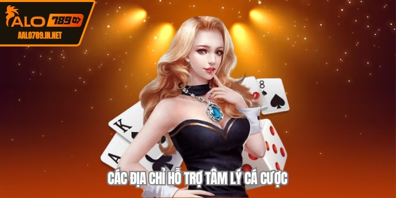 Các địa chỉ hỗ trợ tâm lý cá cược