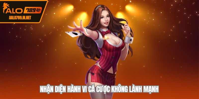 Nhận diện hành vi cá cược không lành mạnh