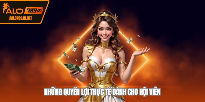 Những quyền lợi thực tế dành cho hội viên