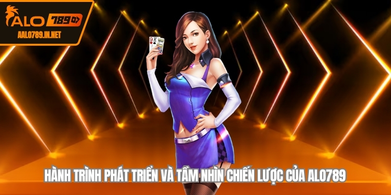 Hành trình phát triển và tầm nhìn chiến lược của ALO789