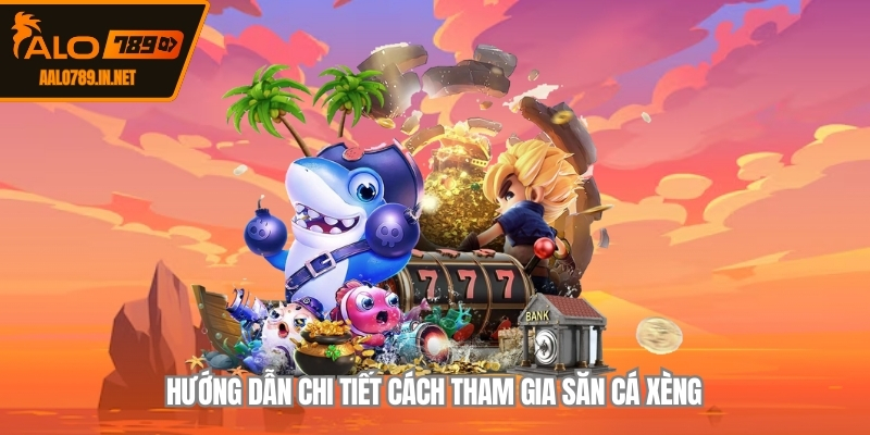 Hướng dẫn chi tiết cách tham gia săn cá xèng