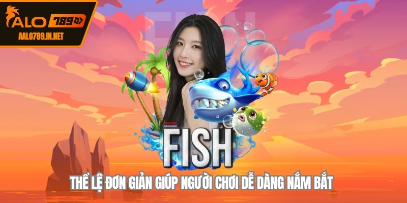 Thể lệ đơn giản giúp người chơi dễ dàng nắm bắt 