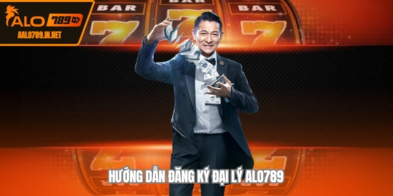 Hướng dẫn đăng ký đại lý ALO789 