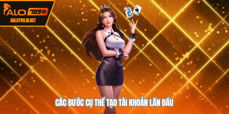 Các bước cụ thể tạo tài khoản lần đầu