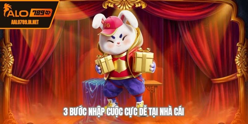 3 bước nhập cuộc cực dễ tại nhà cái