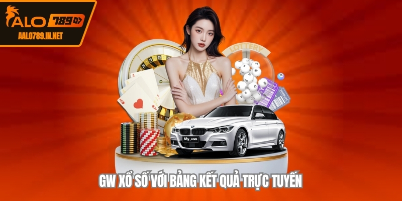 GW xổ số với bảng kết quả trực tuyến