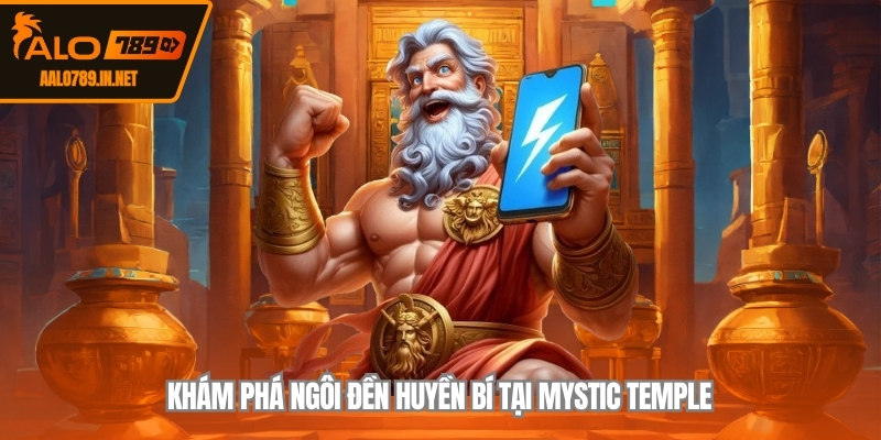 Khám phá ngôi đền huyền bí tại Mystic temple
