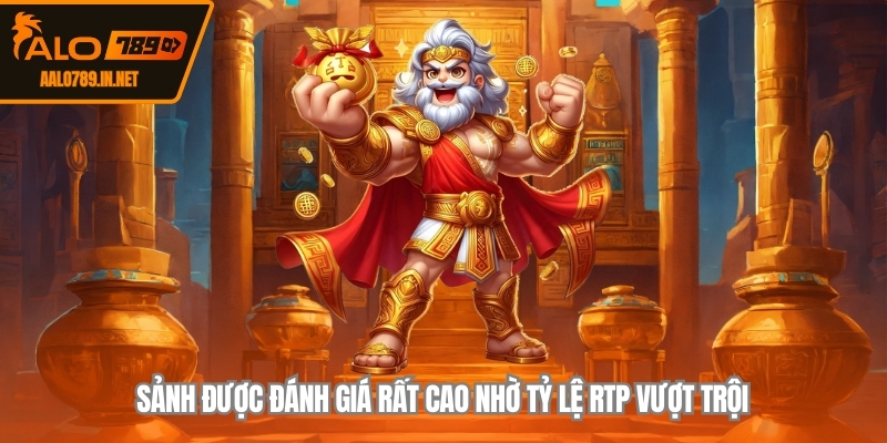 Sảnh được đánh giá rất cao nhờ tỷ lệ RTP vượt trội