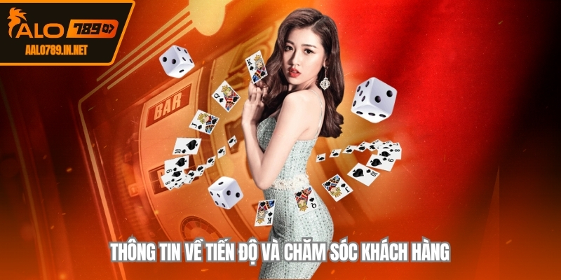 Thông tin về tiến độ và chăm sóc khách hàng