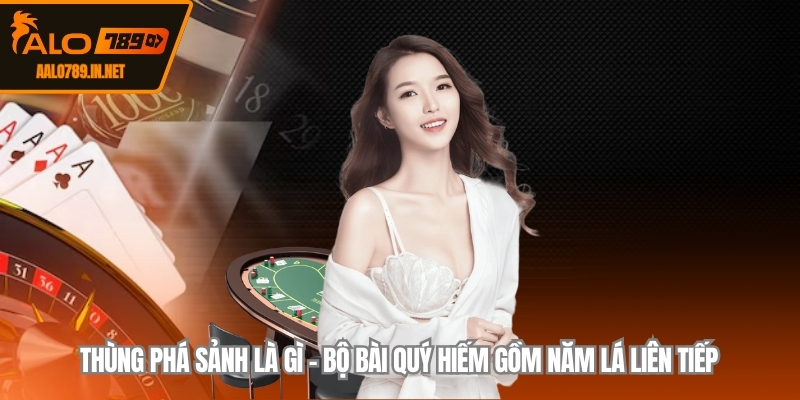 Thùng phá sảnh là gì – Bộ bài quý hiếm gồm năm lá liên tiếp