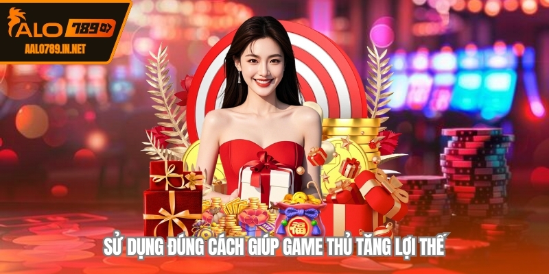 Sử dụng đúng cách giúp game thủ tăng lợi thế